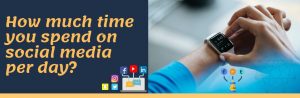 How much time spent on social media per day