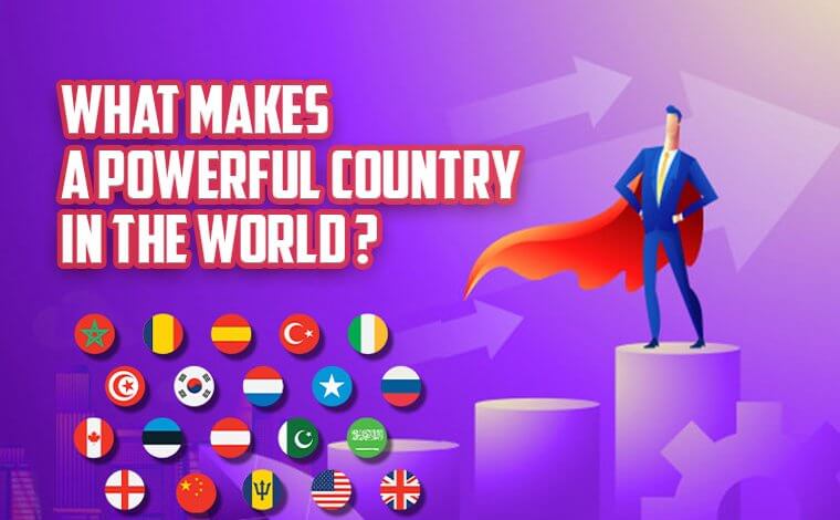 What makes a Powerful Country in the world ?