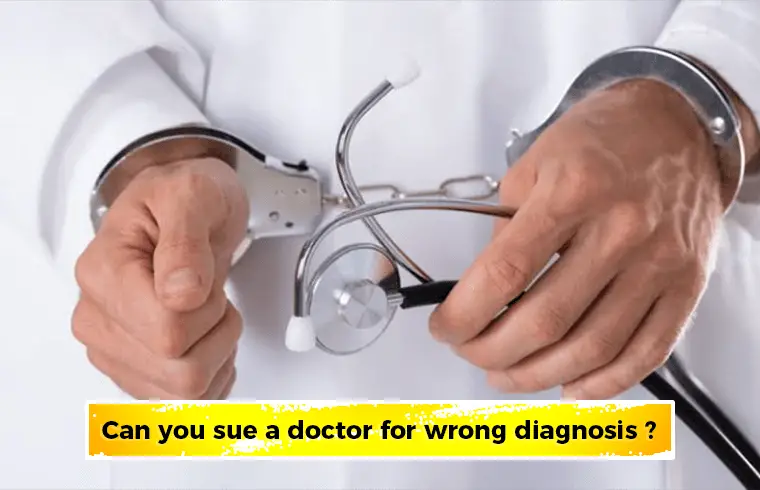 Can you sue a doctor for wrong diagnosis?