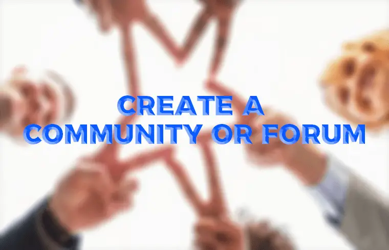 26 Most important tips to boost your sales: Create a Community or Forum