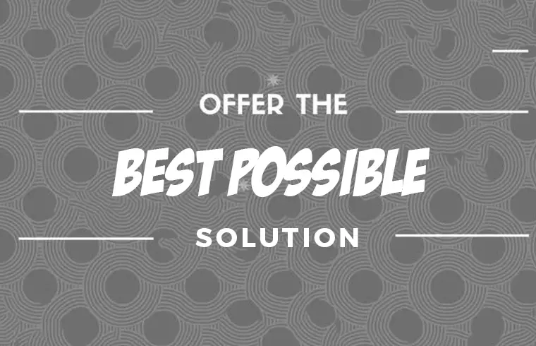 Offer Best Possible Solution