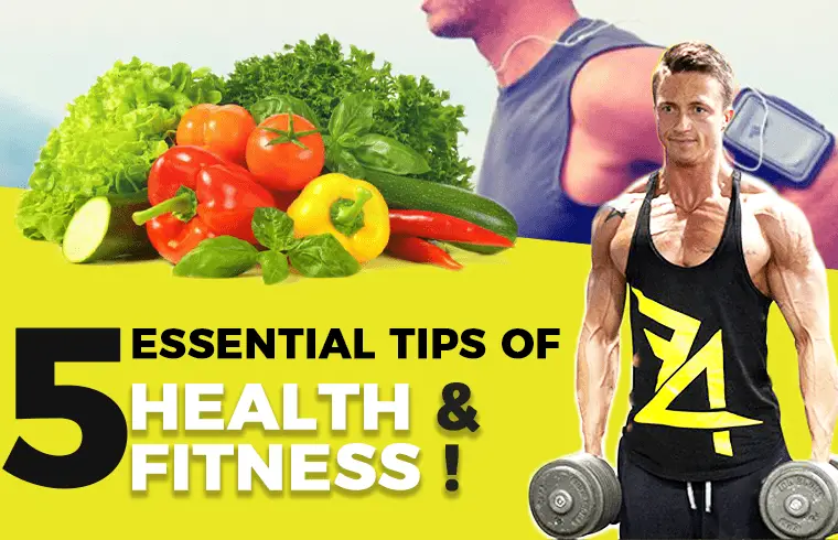5 essential tips of Health and Fitness