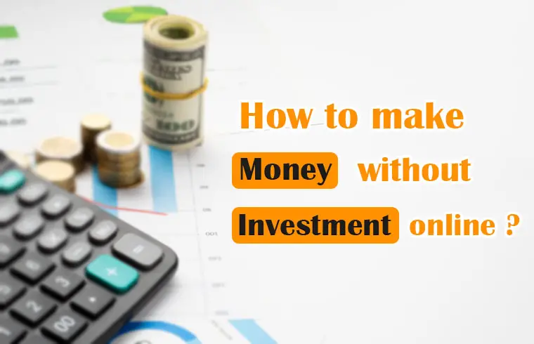 Photo of How to make money without investment online ?