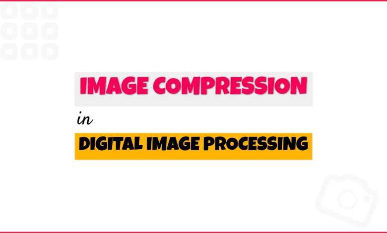 Image compression in digital image processing