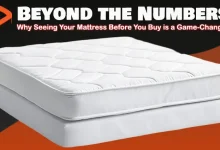 Photo of Beyond the Numbers: Why Seeing Your Mattress Before You Buy is a Game-Changer
